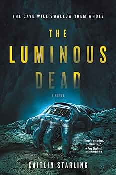 Review of "The Luminous Dead" by Caitlin Starling