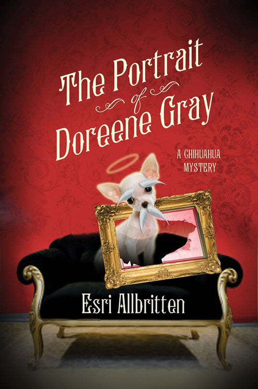 The Portrait of Doreene Gray: A Chihuahua Mystery (A Tripping Magazine Mystery) cover image