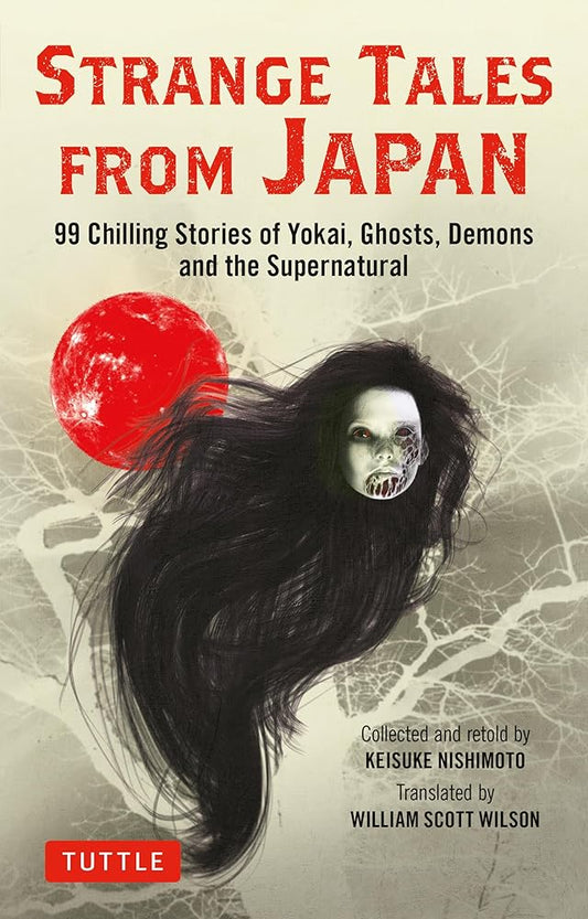 Strange Tales from Japan: 99 Chilling Stories of Yokai, Ghosts, Demons and the Supernatural cover image